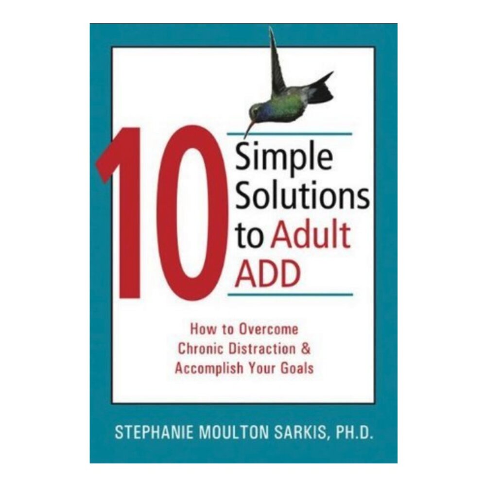 '10 Simple Solutions to Adult ADD' Stephanie Sarkis PhD Softcover ADHD Book
